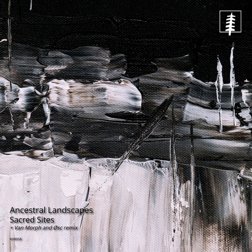 Ancestral Landscapes - Sacred Sites [KHR058]